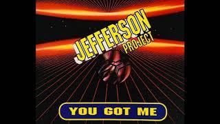 Jefferson Project -You Got Me