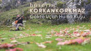 Hüseyin Korkankorkmaz  |  Gökte Uçan Huma Kuşu