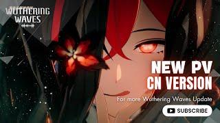 Wuthering Waves NEW Trailer CN & HD Version!