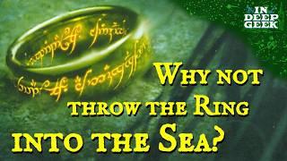 Why not throw the Ring into the Sea?