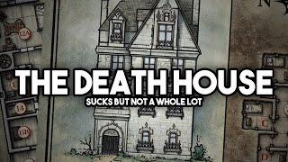 The Death House Sucks (and how to fix it)