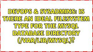 Is there an ideal filesystem type for the MySQL database directory (/var/lib/mysql)?