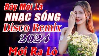 Đây Mới Là Nhạc Sống DISCO REMIX Mới Ra Lò -LK Nhạc Sống Thôn Quê BASS CĂNG RỢN GÁY - NGHE CHÁY LOA