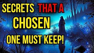 7 Secrets a Chosen One Must Keep to Protect Themselves