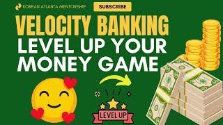 Velocity Banking - Level Up Your Money Game!