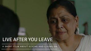 Live after you leave | A short film about 'giving' and living on...