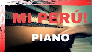 Tengo el orgullo de ser peruano y soy feliz (Mi Perú) - Music of Peru - versión piano