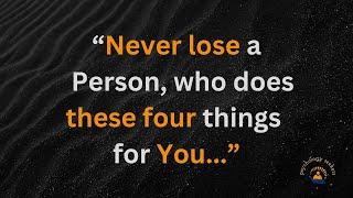 Never Lose a person, who does these four things for You.. | Psychological facts