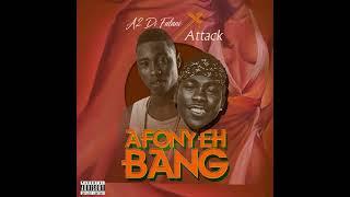 A2 Di Fulani - Afonye Bang Ft. Attack (Remastered)