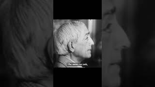 The more we ask, the greater the understanding | Krishnamurti