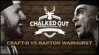 CRAFT-D vs RAPTOR WARHURST | Chalked Out | Volume 1