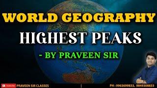 World Geography   Highest Peaks | PRAVEEN SIR CLASSES | MISSION 100