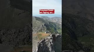 Kayseri'nin Yahyalı ilçesindeki ev konumu ve manzarası itibariyle sosyal medyada büyük ilgi görüyor.