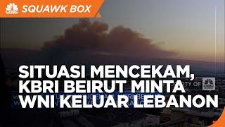 Situasi Mencekam, KBRI Beirut Minta WNI Keluar Lebanon