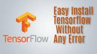 Easy Install Tensorflow Without Any Error | In Hindi ( 2021 )