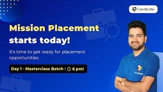 Mission Placement Starts Today! Day 1 of Talent Battle Masterclass to become Placement Ready!