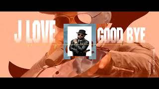 J love - Good Bye (Official Music Audio)