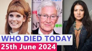 9 Famous Actors Who died Today 25th June 2024