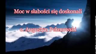 Moc w słabości się doskonali - o. Augustyn Pelanowski (audio)