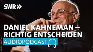 Der Psychologe Daniel Kahneman – Warum wir uns oft falsch entscheiden | SWR2 Wissen Podcast