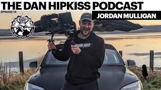 The Dan Hipkiss Podcast Episode 14 With Jordan Mulligan