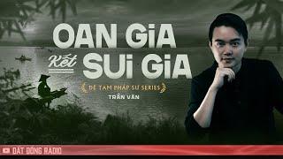 Nghe truyện ma : OAN GIA SUI GIA | Chuyện ma anh Toàn đệ tam pháp sư P16