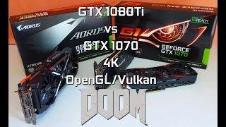 GTX 1080 Ti vs GTX 1070 -Doom- 4K - OpenGL/Vulkan