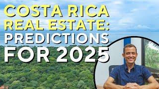 Matt's 2025 Costa Rica Real Estate Predictions: Is This a Bubble?