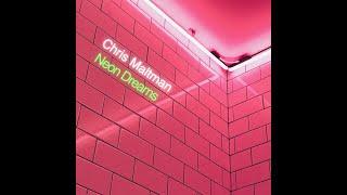 Chris Maltman - Neon Dreams