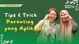 TIPS & TRICK PARENTING YANG APLIKATIF