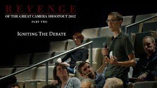 Revenge of the Great Camera Shootout 2012 - Part Two: Igniting The Debate