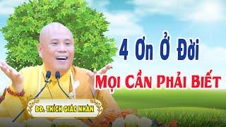 4 Ơn Ở Đời Mọi Cần Phải Biết - Thầy Giác Nhàn