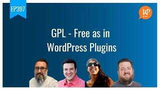 EP397 - GPL - Free as in WordPress Plugins - WPwatercooler