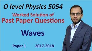 Waves | Worked Solution of Past Paper Questions 2017-2018 | O level Physics 5054