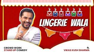 Lingerie Wala |  Stand Up Comedy By Vikas Kush Sharma | Crowd Work #standupcomedy