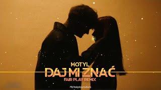 Motyl - Daj mi znać (FAIR PLAY REMIX)