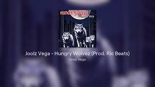 Joolz Vega - Hungry Wolvez (Prod. Ric Beats)