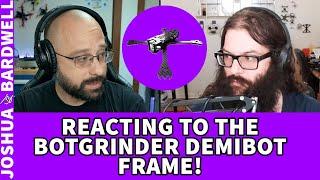 Bardwell and Blunty react to the Botgrinder Demibot Frame! - FPV Product Roundup