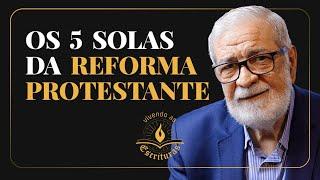 Os 5 Solas da Reforma Protestante - Augustus Nicodemus | #VivendoAsEscrituras