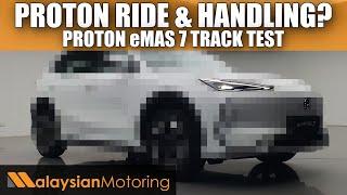 PROTON eMAS 7 Tested On Track – PROTON Ride & Handling? | #NewsUpdate