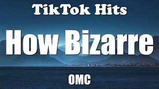 OMC - How Bizarre (Lyrics) - TikTok Hits