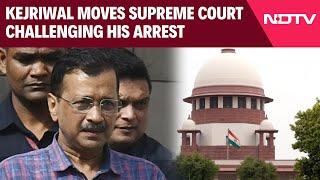 Delhi CM Bail | Kejriwal Moves Supreme Court Challenging His Arrest In Excise Policy Case