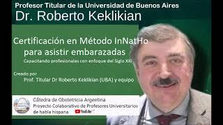 Fundamentos del Método InNatHo y Evolución Histórica de la Obstetricia Prof Dr Roberto Keklikian UBA