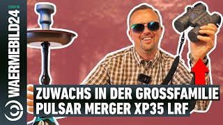 Zuwachs in der Großfamilie - das Pulsar Merger XP35 LRF Wärmebild-Fernglas im Check 