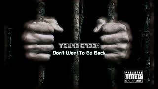 Young Crook - Don't Want To Go Back (Official Audio)