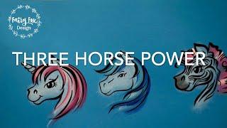 Three Horse Power- Unicorn Face Painting Tutorial