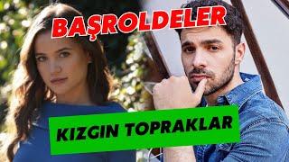 Kızgın Topraklar dizisinin başrol oyuncuları