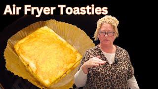 Air Fryer Toasties Tracy and Colin The Foodies