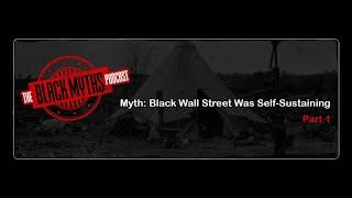 Myth: Black Wall Street Was Self-Sustaining - The Black Myths Podcast