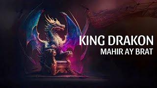 Mahir Ay Brat - King Drakon